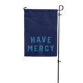 Have Mercy Garden Flag