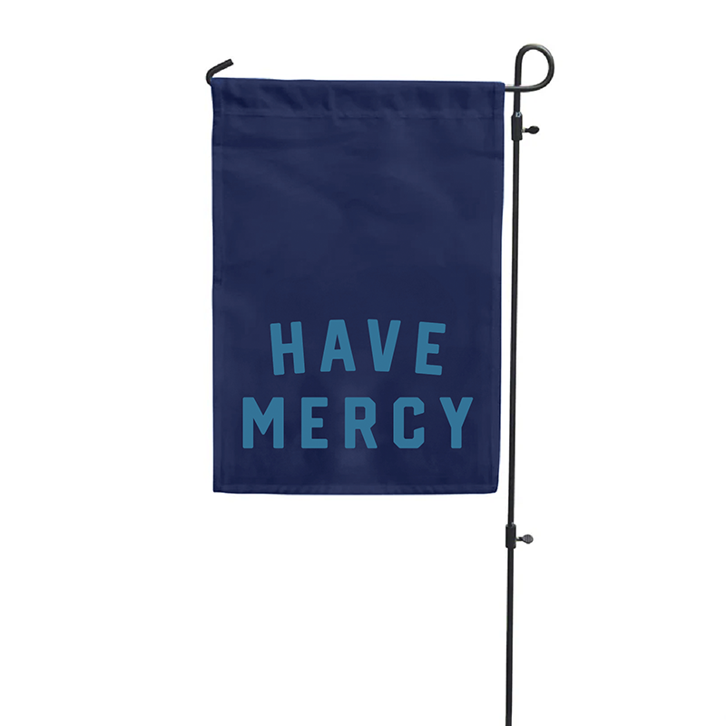 Have Mercy Garden Flag