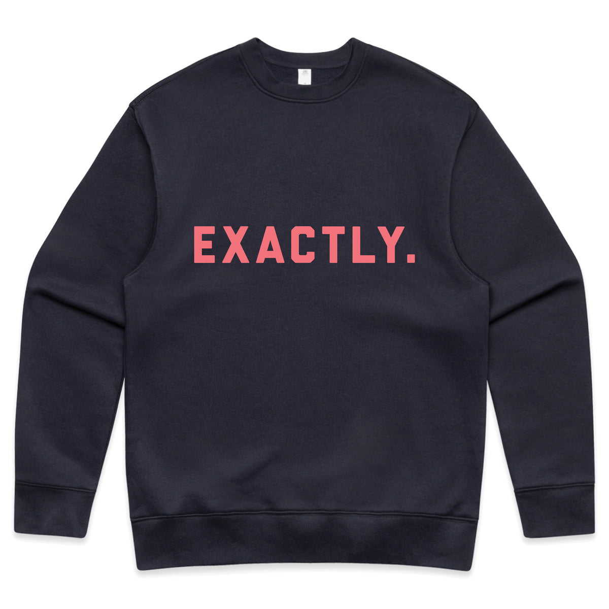Exactly - Sweatshirt