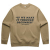 If We Make It Through December - Sweatshirt