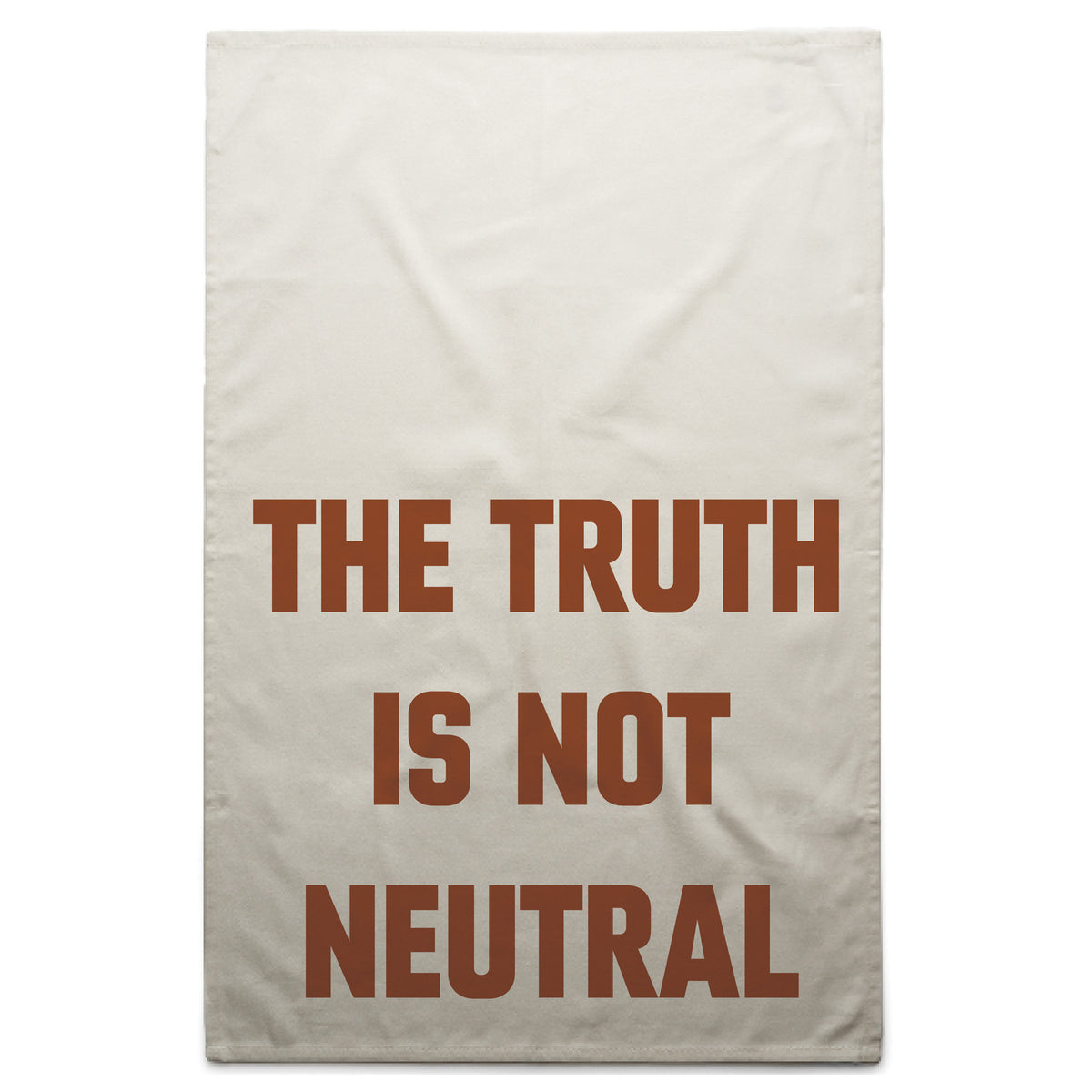 The Truth Is Not Neutral - Towel
