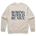 Boring - Sweatshirt