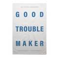 Good Trouble Maker Towel