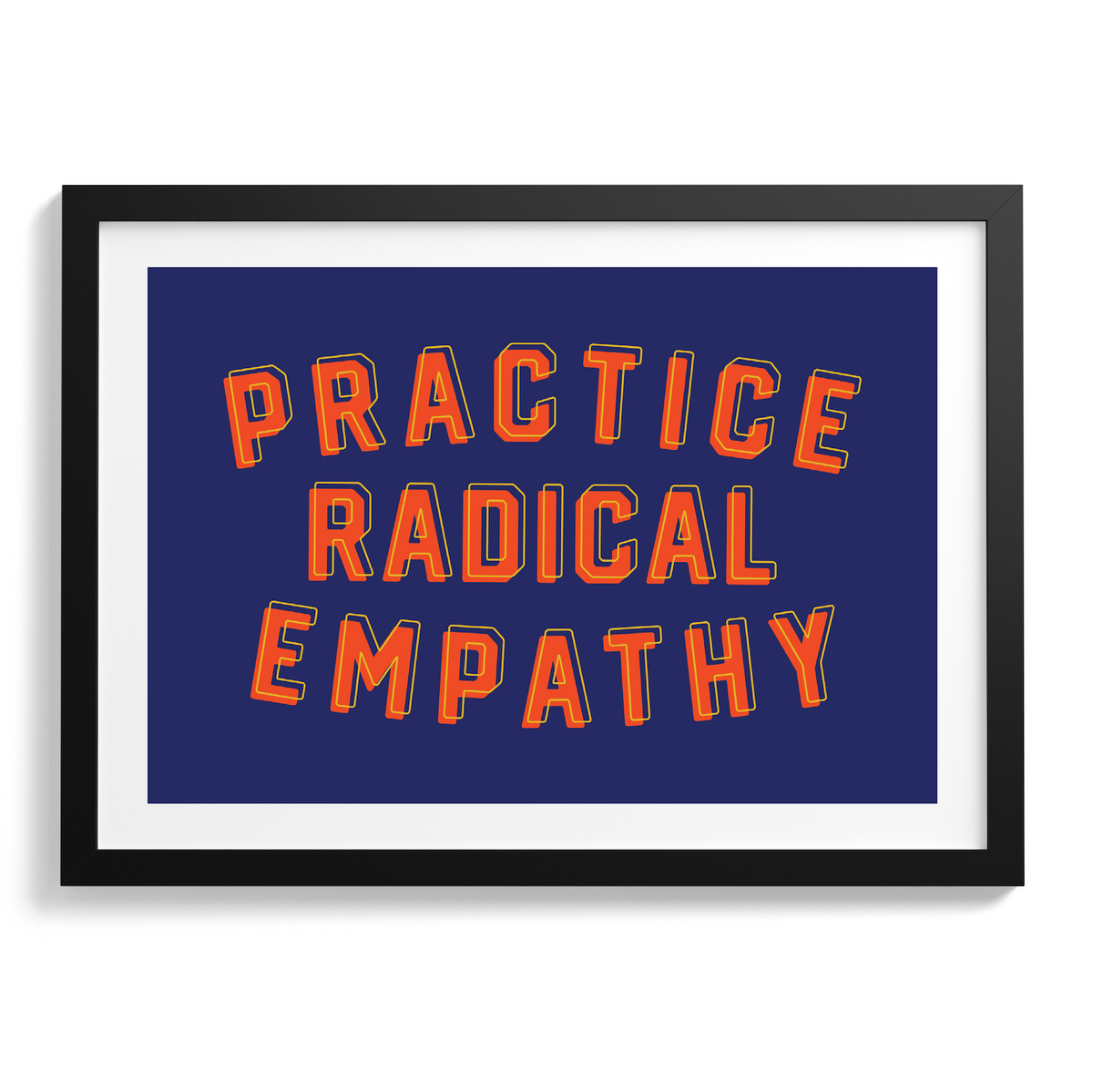 Practice Radical Empathy Print