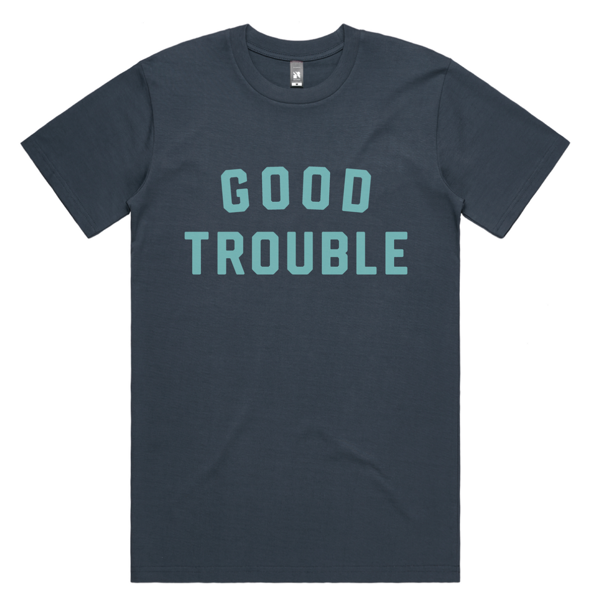 Good Trouble T-shirt Petrol Blue