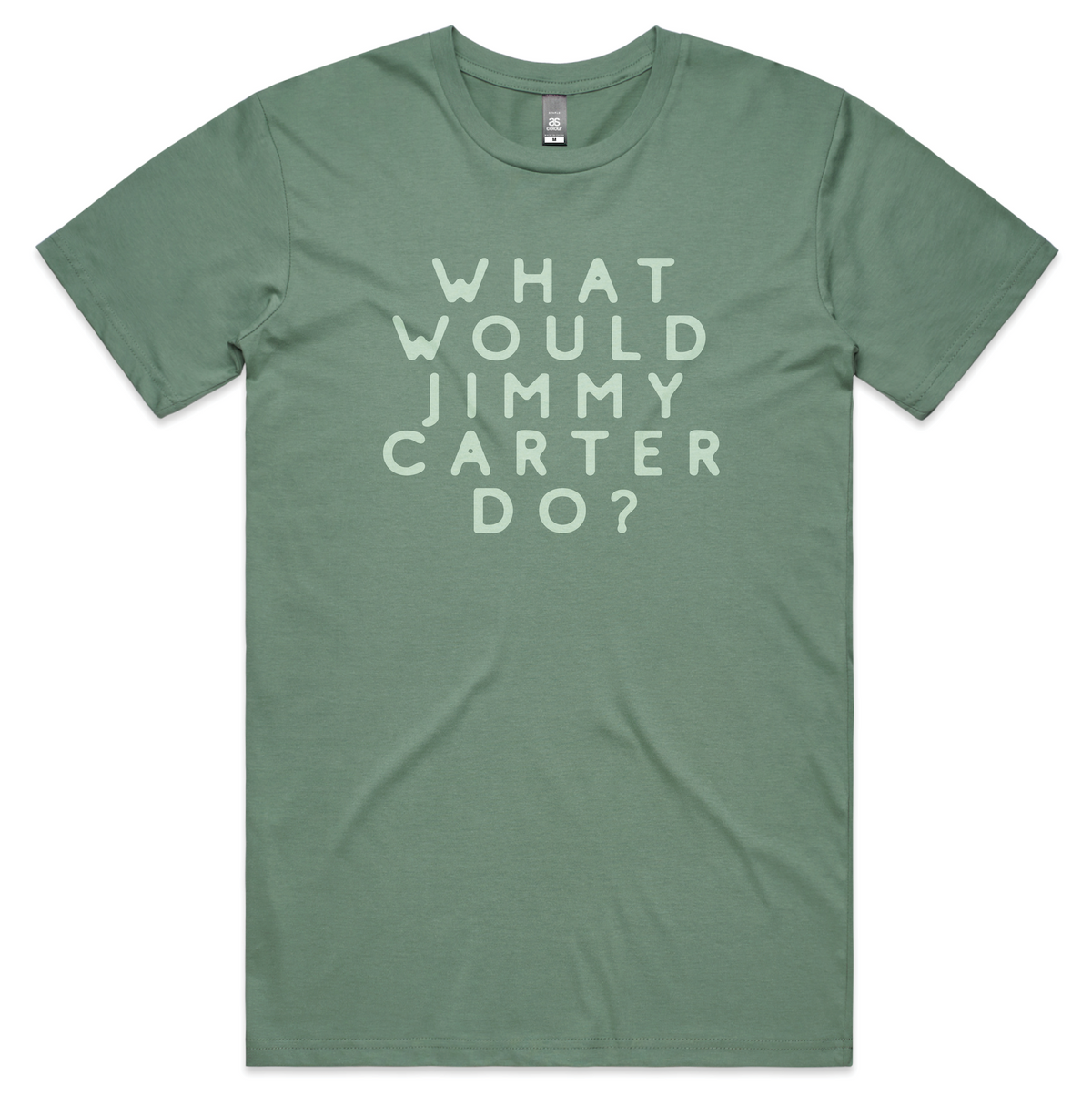 What Would Jimmy Carter Do? - T-shirt (Sage)