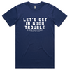 The Let's Get in Good Trouble T (Cobalt)