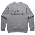 This is Exhausting Sweatshirt (Heather Gray)