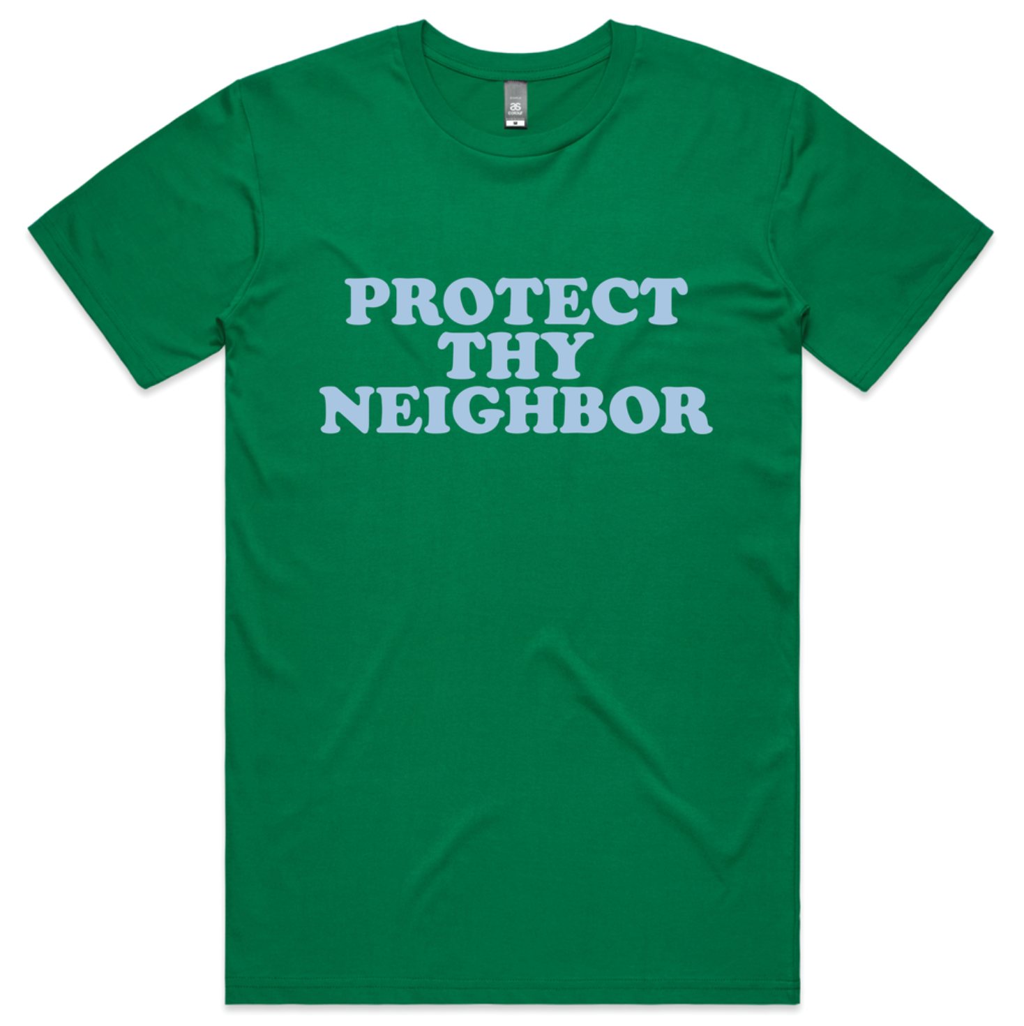 Protect Thy Neighbor T-shirt (Kelly Green)