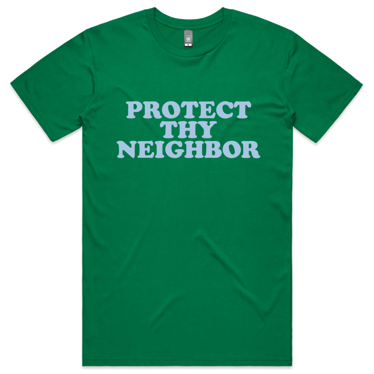 Protect Thy Neighbor T-shirt (Kelly Green)