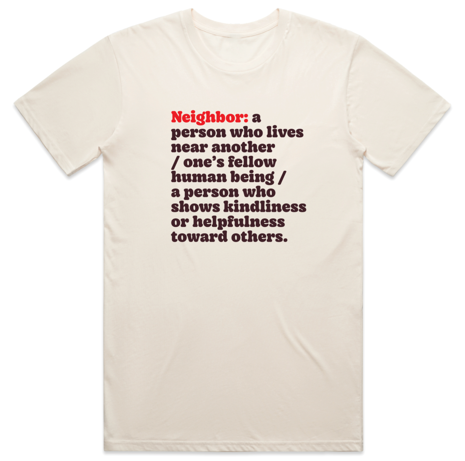 Be a Good Neighbor T-shirt (Natural)