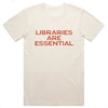 Libraries Are Essential T-shirt (Natural)