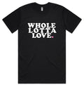Whole Lotta Love T-shirt