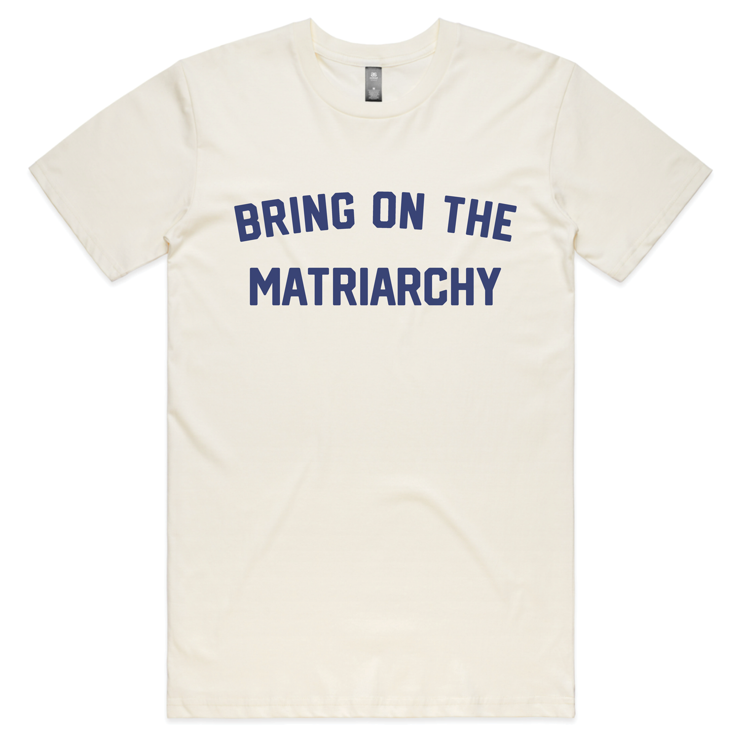 Bring On the Matriarchy T-shirt
