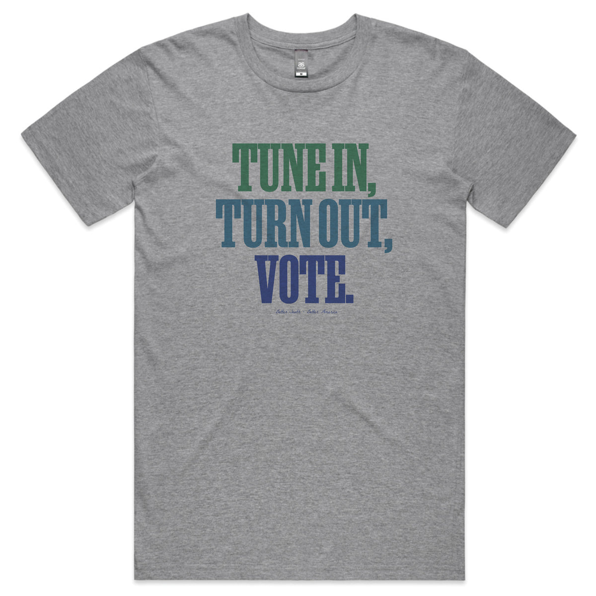 TUNE IN TURN OUT VOTE T-shirt