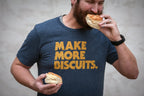 Make More Biscuits T-shirt