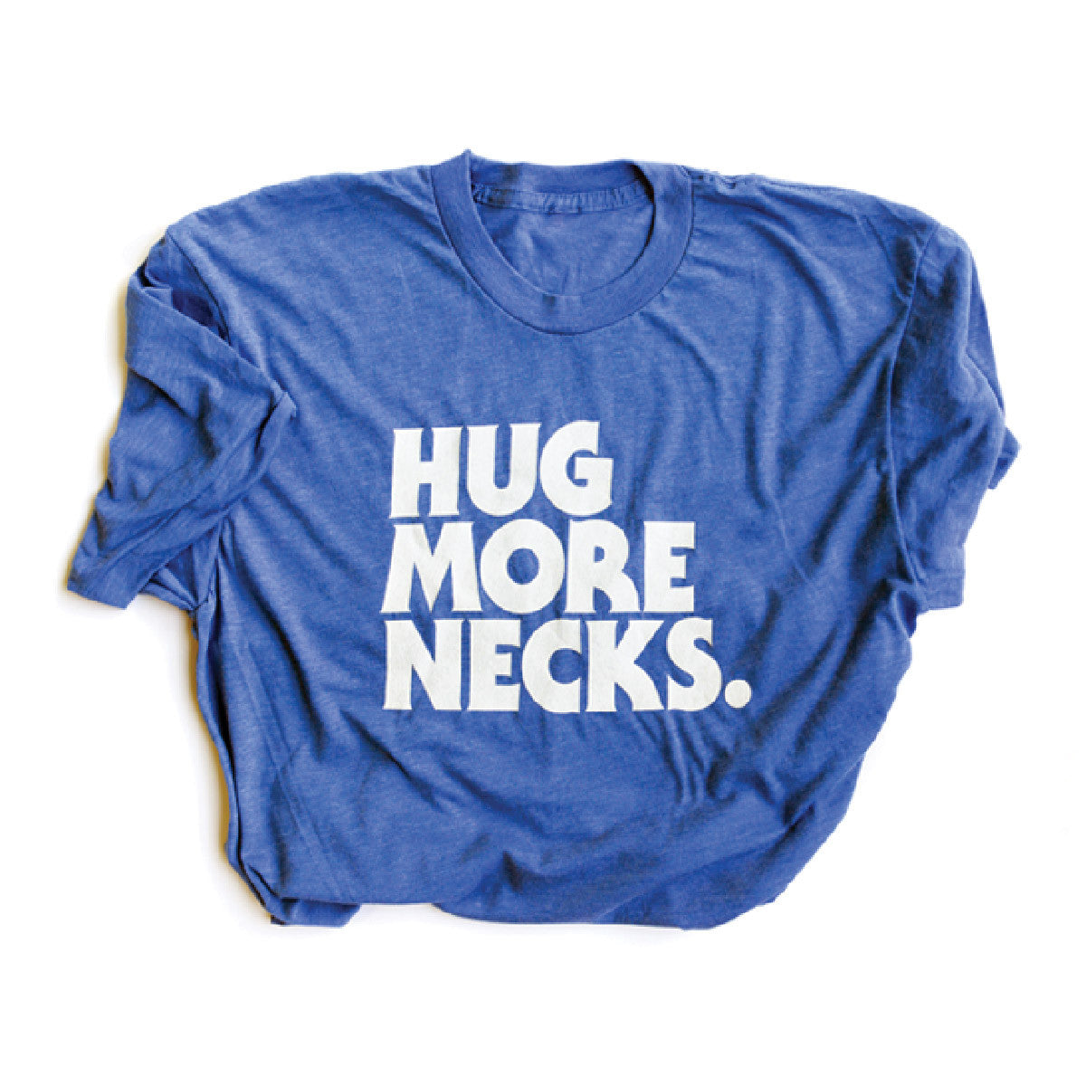Hug More Necks T-Shirt