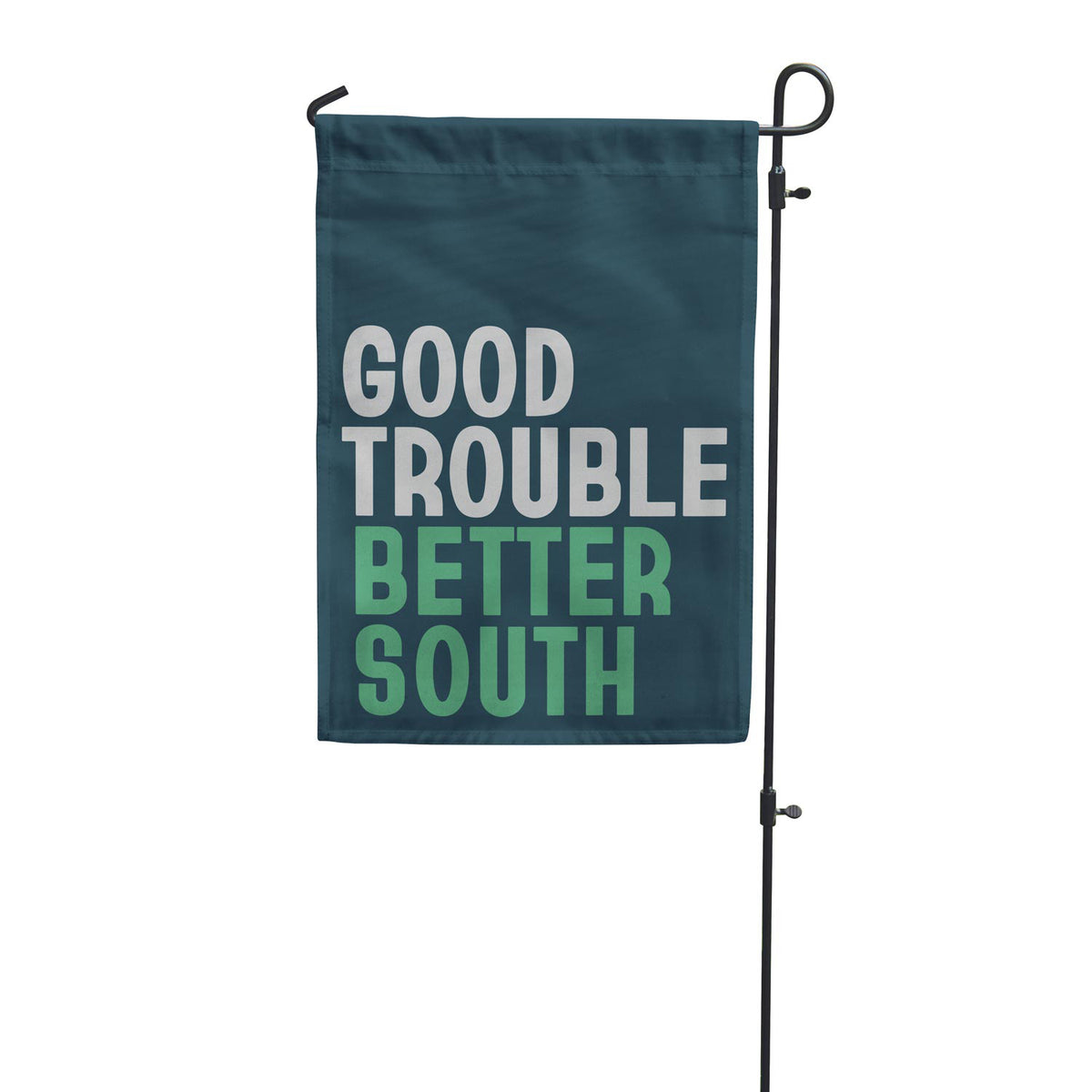 Good Trouble / Better South Garden Flag