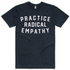 Practice Radical Empathy Tee
