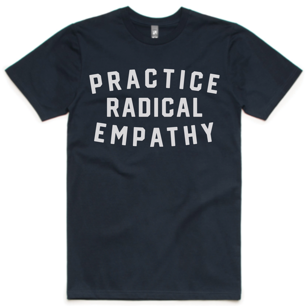 Practice Radical Empathy Tee